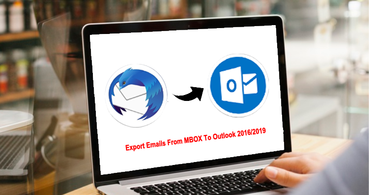 Export Emails From MBOX To Outlook 2016/2019 In Quick Way