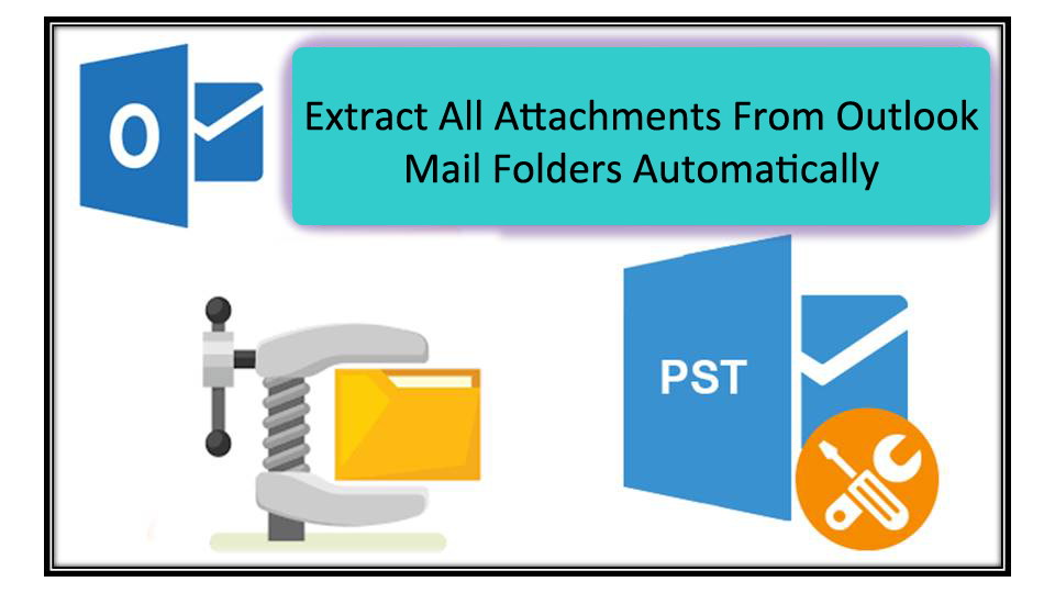 Extract All Attachments From Outlook Mail Folders Automatically