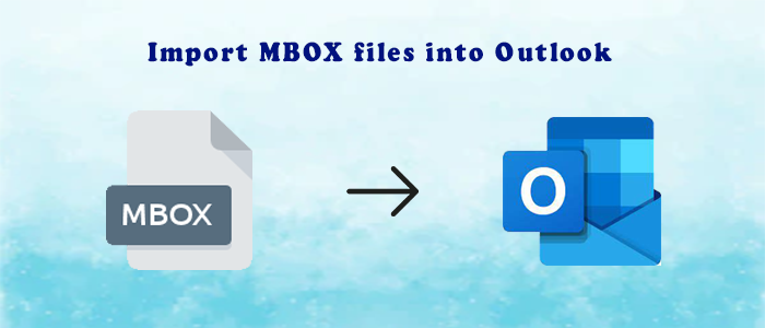 Is it possible to Open/Import MBOX files into Outlook 2021, 2019, 2016?