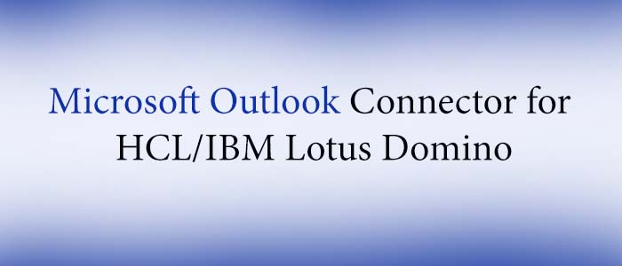 Microsoft Outlook Connector for IBM Lotus Domino