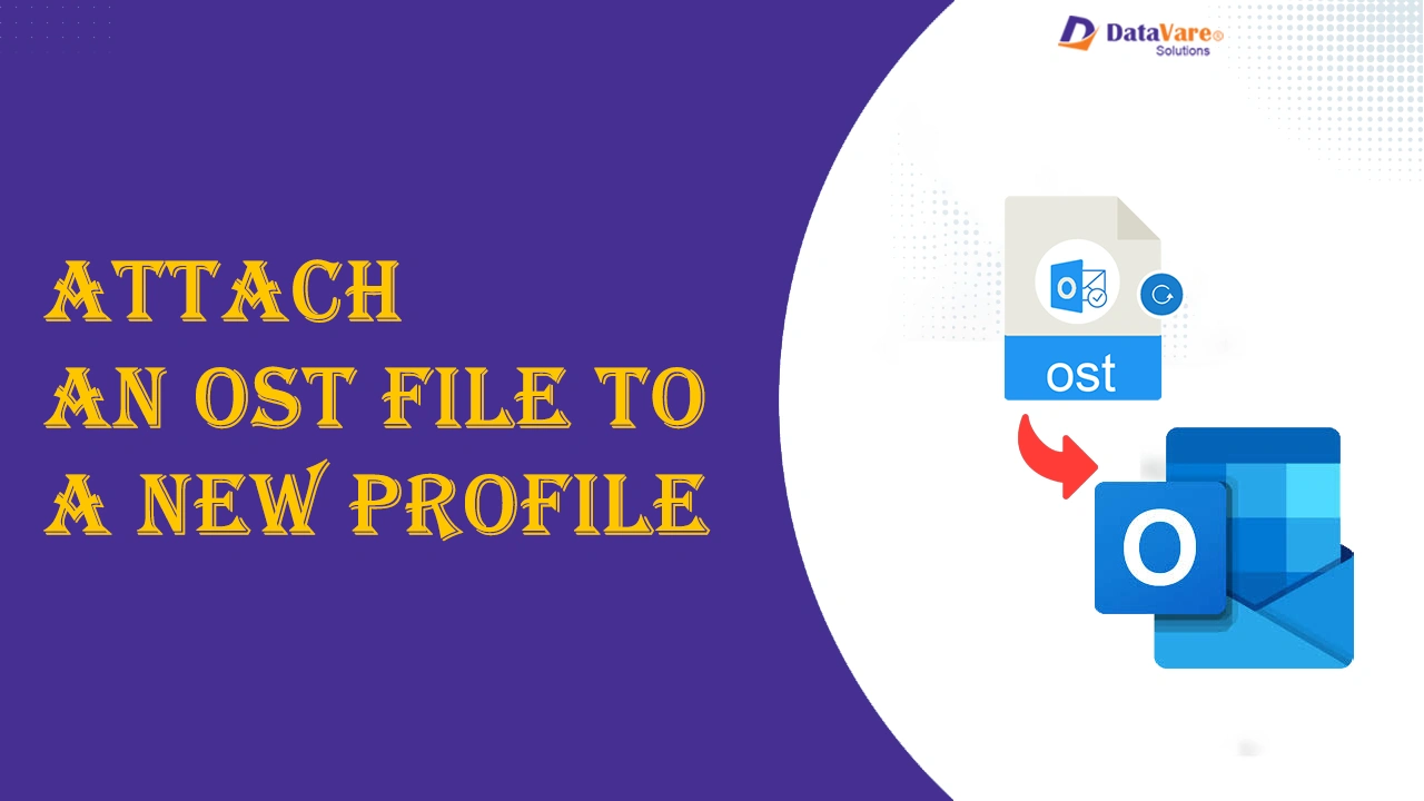 Proven Solutions to Attach an OST File to a New Profile